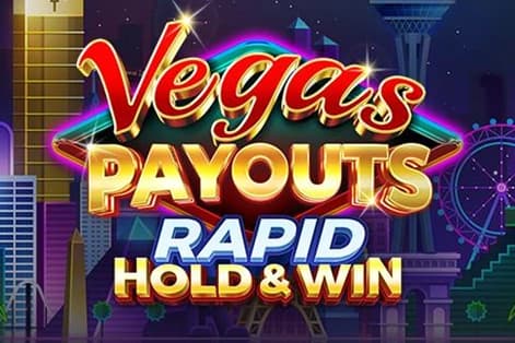 Vegas Payouts Rapid Hold & Win